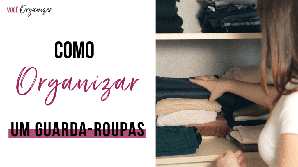 COMO organizer um guarda roupas