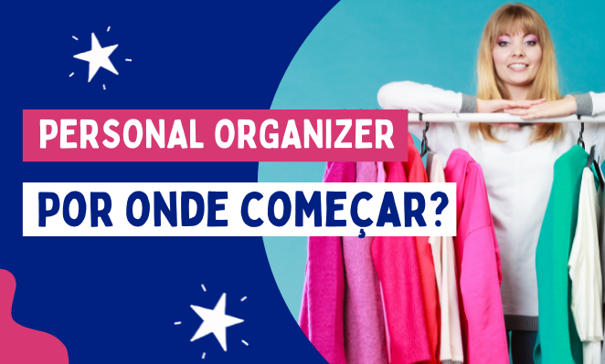 PERSONAL ORGANIZER – Por onde começar?